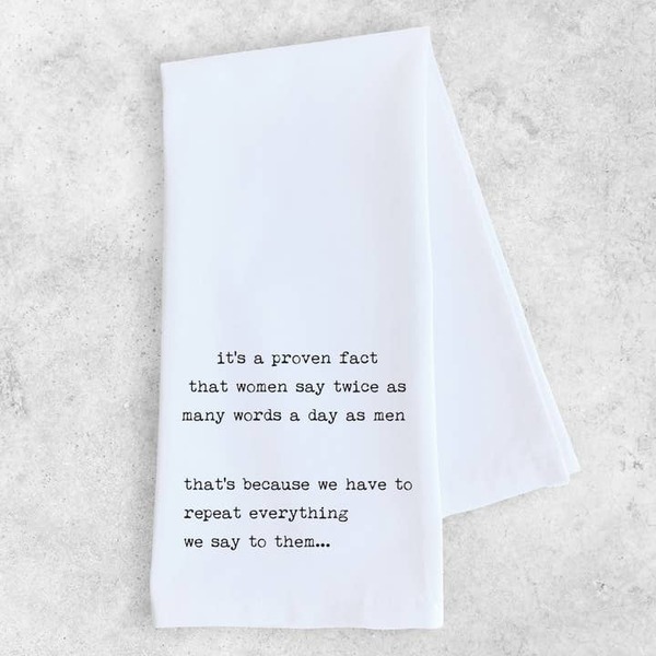 Why Women Talk So Much - Organic Cotton Tea Towel